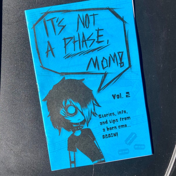 It's Not A Phase, Mom! (Vol. 2) | Zine | Emo Subculture Zine | Perzine | Full Color Zine | 16 Page Zine | Informational Zine | Fanzine