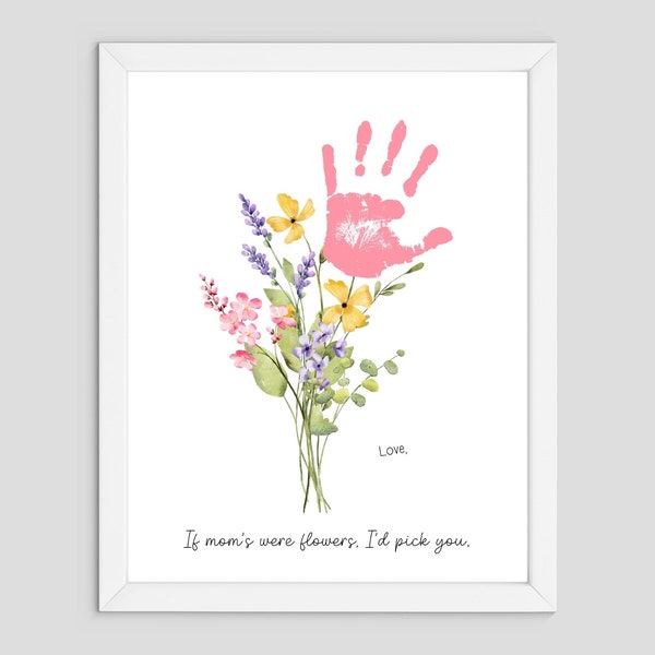 If moms were flowers - Wild flower Handprint Art Craft - Kids Baby Toddler - Gift Keepsake Card - Mothers Day - Daycare Preschool activities
