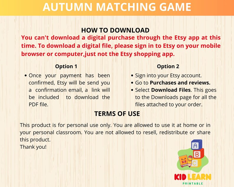 May include: A digital download instruction sheet for an autumn matching game. The sheet includes information on how to download the game from Etsy, as well as terms of use. The sheet has a colorful illustration of a child playing with blocks.