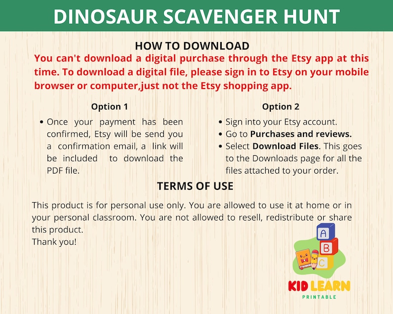 May include: A printable dinosaur scavenger hunt activity for kids. The text on the page says "Dinosaur Scavenger Hunt", "How to Download", "Option 1", "Option 2", "Terms of Use", and "Kid Learn Printable".