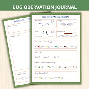 May include: Two-page bug observation journal with a green border. The journal includes sections for drawing a bug, noting its color, size, and location, and recording how the observer feels. The title "BUG OBSERVATION JOURNAL" is at the top.