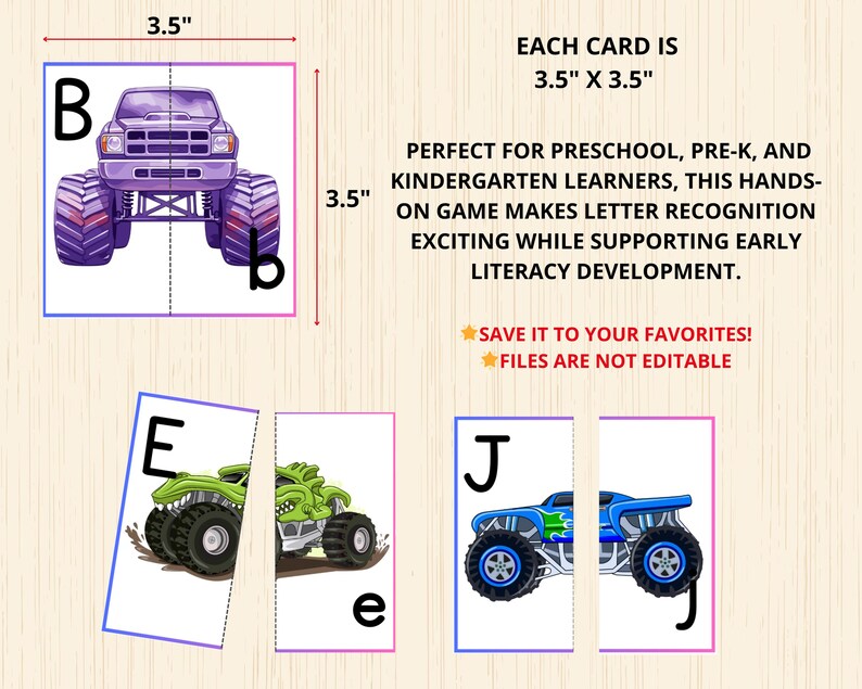 May include: Educational puzzle cards, each 3.5" x 3.5", feature colorful monster truck illustrations and letters. The cards are designed for preschool and kindergarten learners to support early literacy development. The text on the cards reads "Each card is 3.5" x 3.5" and "Save it to your favorites! Files are not editable."