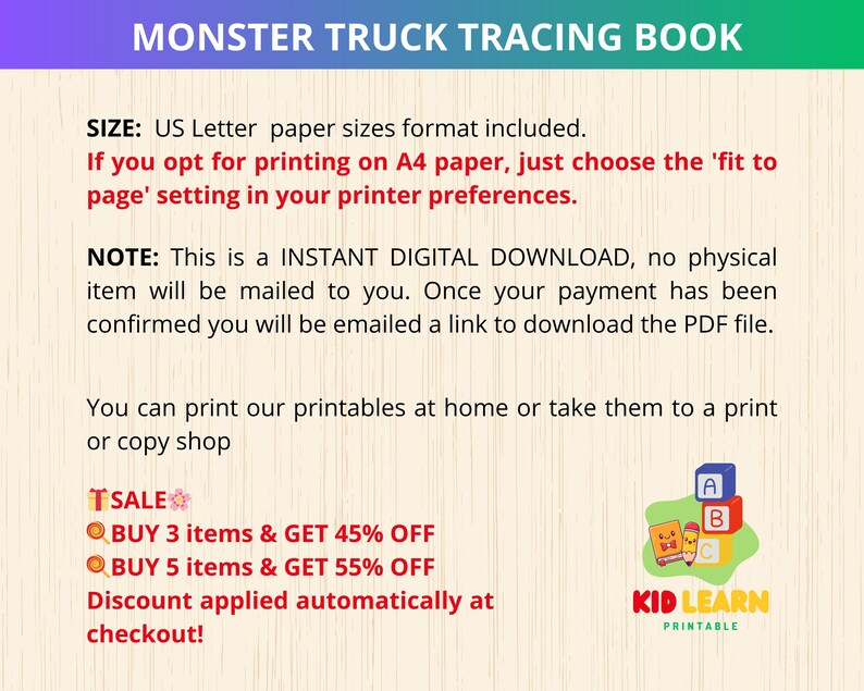 May include: A digital download advertisement for a "Monster Truck Tracing Book." The image includes text about paper sizes, instant downloads, and printing options. A sale is advertised: buy 3 items, get 45% off; buy 5 items, get 55% off. The Kid Learn Printable logo is also visible.