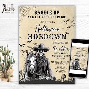 May include: A Halloween party invitation with a western theme. The invitation features a skeleton cowboy riding a horse with the text "Saddle Up and Put Your Boots On!" and "Join Us For A Halloween Hoedown". The invitation also includes the date, time, and location of the party.