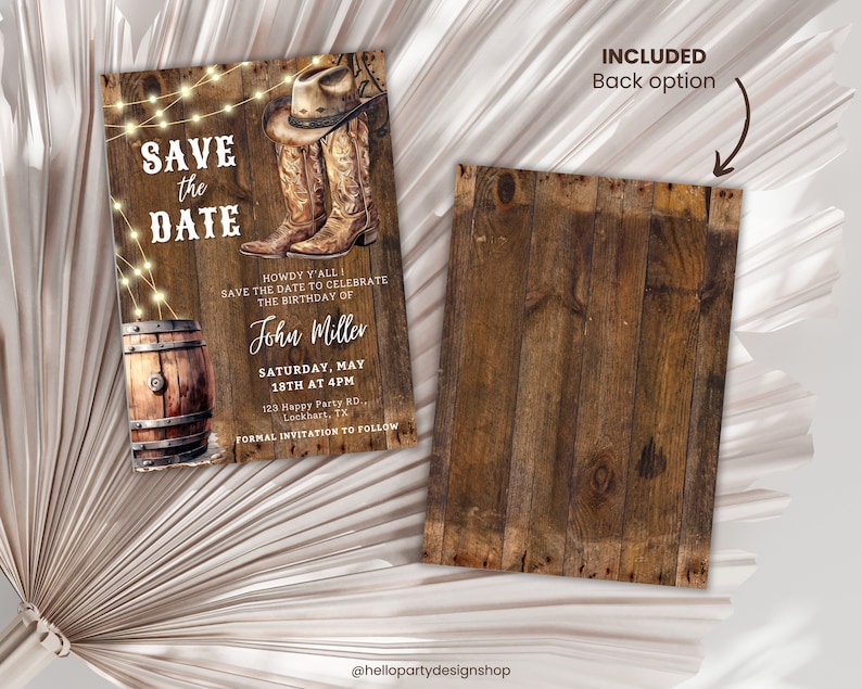 May include: Save the Date invitation with a rustic wood background. The invitation features a pair of cowboy boots, a barrel, and string lights. The text reads "Save the Date" and includes the name "John Miller", the date "Saturday, May 18th at 4PM", and the address "123 Happy Party RD., Lockhart, TX". The invitation also includes the text "Formal Invitation to Follow".