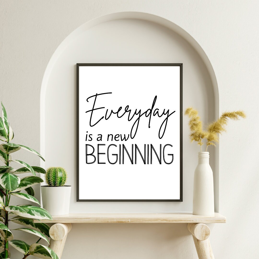 Everyday is a New Beginning Printable Wall Art, Digital Download - Etsy
