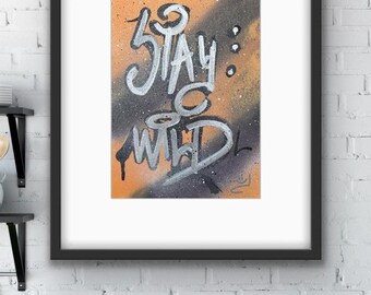 Original Graffiti Drawing – Stay Wild | Raw Spray Paint & Posca Artwork | Urban Wall Art by YRT.studio