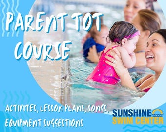 May include: A parent and tot swim class at Sunshine Swim Center. The image shows a parent holding a baby in the pool. The text on the image reads "Parent Tot Course", "Activities, Lesson Plans, Songs, Equipment Suggestions", and "Sunshine Swim Center".
