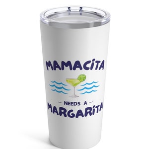 Mamacita needs a Margarita Tumbler, Drink Tumbler, Beach Lover Tumbler, Lake Life Tumbler, Custom Tumbler, Vacation Drink Cup Gift, 20 Oz.