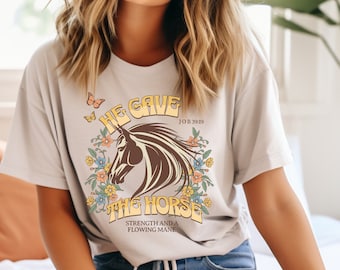 He Gave The Horse - Job 39:19 Horse Shirt Easter Christian Shirts Gifts for Her Religious Apparel Bible Verse Tee Inspirational Faith Shirt