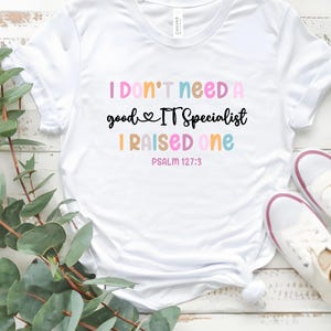 IT SPECIALIST Psm 127 parent cute Christian t-shirt Gift for Church Friend Religious Bible Verse Tee Inspirational Fall Faith Shirt