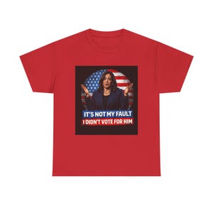 It's Not My Fault I Didn't Vote For Him Tee | Political Protest Shirt | Activist Apparel | Resistance Fashion image 17
