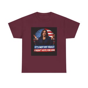 It's Not My Fault I Didn't Vote For Him Tee | Political Protest Shirt | Activist Apparel | Resistance Fashion image 8