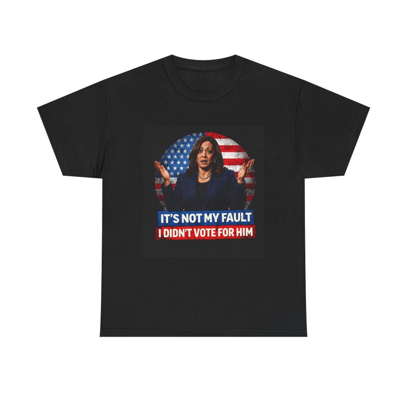 It's Not My Fault I Didn't Vote For Him Tee | Political Protest Shirt | Activist Apparel | Resistance Fashion image 3