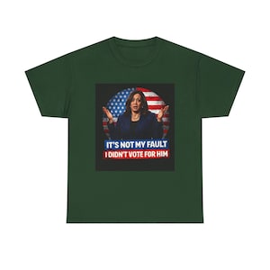 It's Not My Fault I Didn't Vote For Him Tee | Political Protest Shirt | Activist Apparel | Resistance Fashion image 12