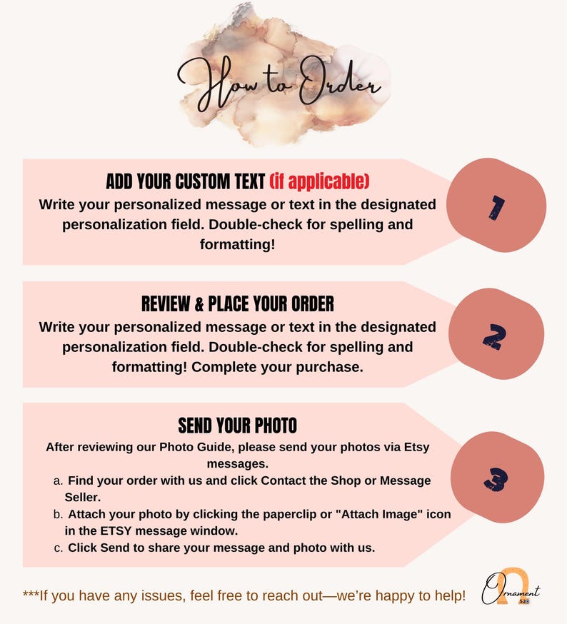 May include: A three-step guide on how to order a personalized product. The steps are: 1. Add your custom text, 2. Review and place your order, and 3. Send your photo. The guide is illustrated with pink circles with the numbers 1, 2, and 3.