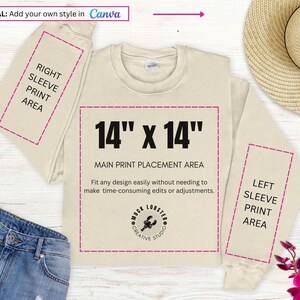 May include: A beige sweatshirt with a 14" x 14" print area on the front. The text "RIGHT SLEEVE PRINT AREA" is on the right sleeve and "LEFT SLEEVE PRINT AREA" is on the left sleeve. The text "MAIN PRINT PLACEMENT AREA" is below the print area. The text "Fit any design easily without needing to make time-consuming edits or adjustments." is below the text "MAIN PRINT PLACEMENT AREA".