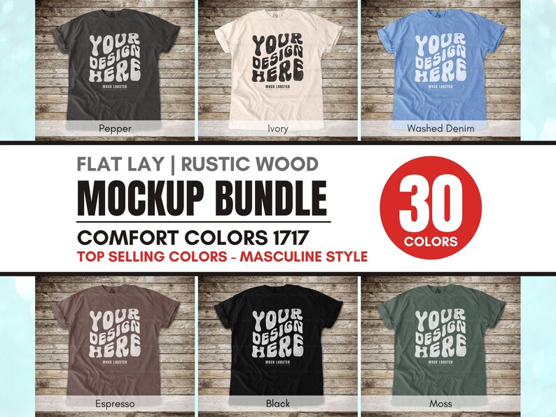 May include: A flat lay mockup bundle featuring six t-shirts in various colors: pepper, ivory, washed denim, espresso, black, and moss. Each shirt displays the text "YOUR DESIGN HERE" in a retro font. The image includes text indicating 30 colors and a "masculine style".
