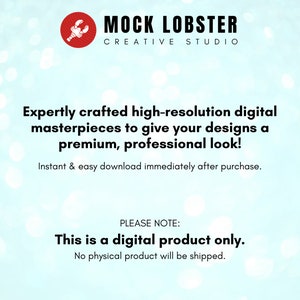May include: A digital product announcement with a blue background and white text. The text reads "Expertly crafted high-resolution digital masterpieces to give your designs a premium, professional look! Instant & easy download immediately after purchase. PLEASE NOTE: This is a digital product only. No physical product will be shipped."
