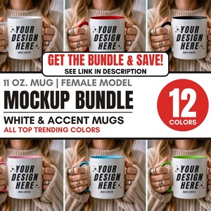 May include: A mockup bundle of 12 different colored 11 oz. mugs with a white base and a colored accent rim. The text "YOUR DESIGN HERE" is printed on each mug. The text "GET THE BUNDLE & SAVE!" is printed in red on a white background. The text "SEE LINK IN DESCRIPTION" is printed in black on a white background. The text "11 OZ. MUG | FEMALE MODEL" is printed in black on a white background. The text "MOCKUP BUNDLE" is printed in black on a white background. The text "12 COLORS" is printed in white on a red circle. The text "WHITE & ACCENT MUGS" is printed in black on a white background. The text "ALL TOP TRENDING COLORS" is printed in black on a white background.