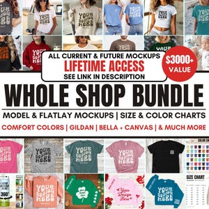 May include: A collage of images showcasing a variety of t-shirt mockups, including different colors, styles, and sizes. The text "Whole Shop Bundle" is displayed in large, bold letters. The text "Model & Flatlay Mockups | Size & Color Charts" is also displayed. The text "Comfort Colors | Gildan | Bella + Canvas | & Much More" is displayed. The text "$3000+ Value" is displayed in a red circle.