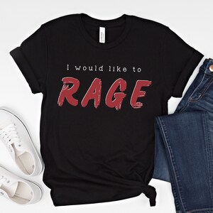 I Would Like To Rage Barbarian Class Dnd Party Fantasy Tabletop Roleplaying Game Gift for Nerd Shirt