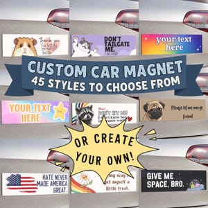 Custom Car Magnet - Funny Bumper Magnet - 45 Styles or Create Your Own!