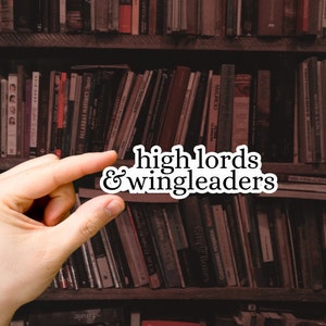 High Lords and Wingleaders Sticker ACOTAR Fourth Wing Rhys Xaden