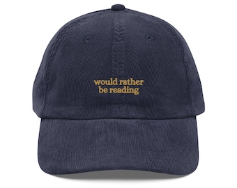 Would Rather Be Reading Vintage Corduroy Cap | Dad Hat for Readers | Embroidered Hat for Bookworm | Gift for Book Lover | Book Accessories