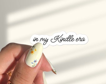 in my Kindle era | Bookish Stickers | Reading Sticker | Water Bottle Sticker | Vinyl Sticker | Kindle Sticker