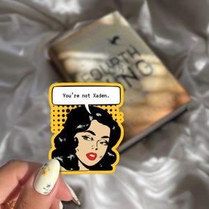 You&#39;re not Xaden Sticker - Fourth Wing Sticker - Bookish Sticker - Kindle Sticker - Water Bottle Sticker - Laptop Decal - Xaden Riorson