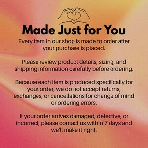 May include: A digital graphic with a gradient orange and pink background featuring a black line drawing of hands forming a heart shape at the top. The text reads: Made Just for You. Every item in our shop is made to order after your purchase is placed.