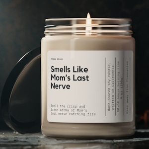 Smells Like Moms Last Nerve, Mom Gift from Daughter, Mother&#39;s Day Gift, Funny Gift, Scented Soy Candle, Gift for Mom, Mothers Day Candle