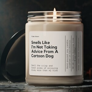 Smells Like Im Not Taking Advice From A Cartoon Dog, Funny Candle, Parenting Gift, Bluey Lover Gift, Bluey Parenting Advice, New Parent Gift