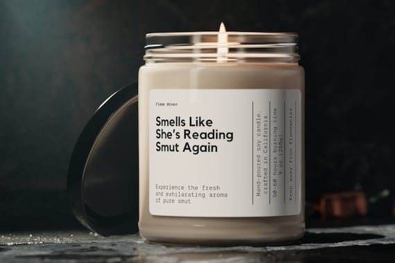 Smells Like She's Reading Smut Again, Smut Candle, Bookish Candle, Smut Gift, Romance Reader Candle, Smutty Books Candle, Spicy Book Gifts