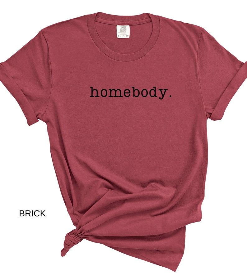 Comfort Colors T-shirt, Homebody Tshirt, Womens Tshirt, Gift for Women, Homebody Shirt, Trendy Tshirt, Comfort Colors