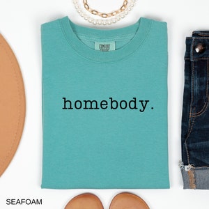 Comfort Colors T-shirt, Homebody Tshirt, Womens Tshirt, Gift for Women, Homebody Shirt, Trendy Tshirt, Comfort Colors