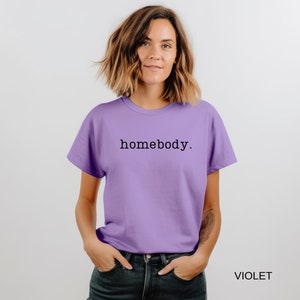 Comfort Colors T-shirt, Homebody Tshirt, Womens Tshirt, Gift for Women, Homebody Shirt, Trendy Tshirt, Comfort Colors