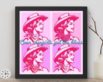 Even Cowgirls Get The Blues, Wall Art Print, Western Cowgirl Print, Vintage Cowgirl Art, Retro Wall Art, Digital Download, png, jpeg