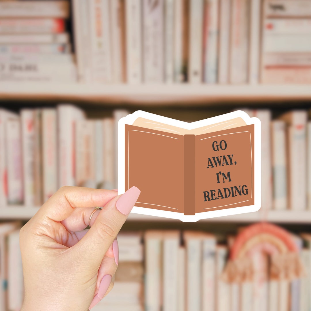 Go Away I'm Reading Sticker, Booktrovert Sticker, Bookworm Gift, Gift ...
