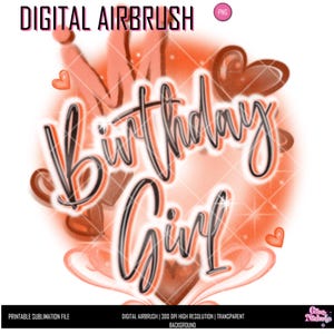 Birthday Girl Airbrush PNG | Orange Spray Paint Sublimation Design | Ready to Print Birthday Shirt | Digital Download for Crafts & Apparel