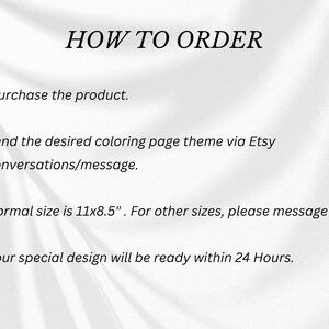 K&ouml;nnte beinhalten: Text auf wei&szlig;em Hintergrund mit "HOW TO ORDER". Anweisungen: Produkt kaufen, Malvorlagen-Thema per Etsy senden, Normalgr&ouml;&szlig;e 27,9x21,6 cm, Design in 24 Stunden fertig.