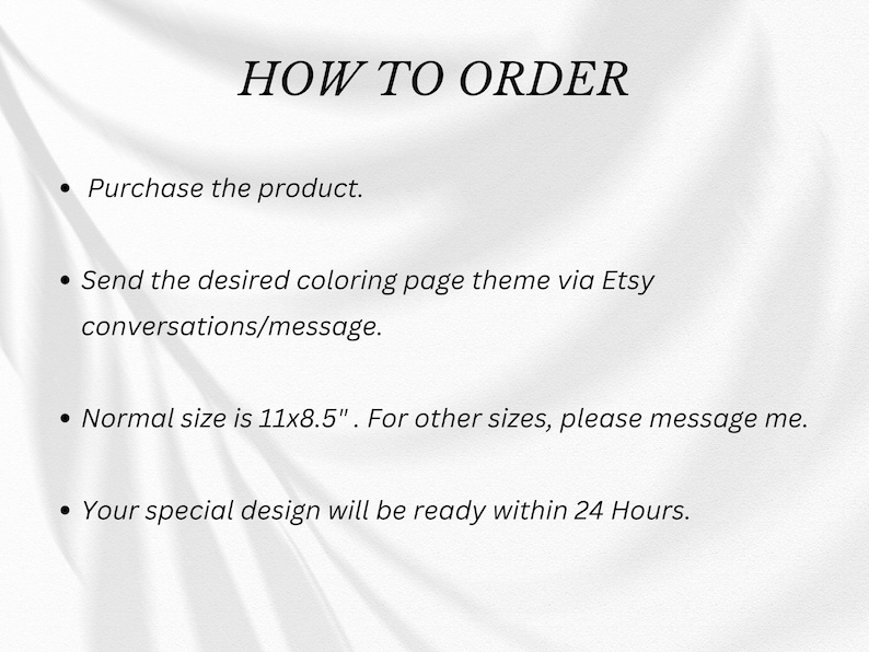 K&ouml;nnte beinhalten: Text auf wei&szlig;em Hintergrund mit "HOW TO ORDER". Anweisungen: Produkt kaufen, Malvorlagen-Thema per Etsy senden, Normalgr&ouml;&szlig;e 27,9x21,6 cm, Design in 24 Stunden fertig.