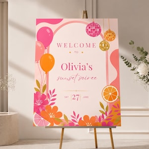 May include: A welcome sign for "Olivia's sunset soiree" featuring pink and orange balloons, disco balls, and floral accents. The sign includes the date "27 June" and a slice of orange. The sign is displayed on a wooden easel.