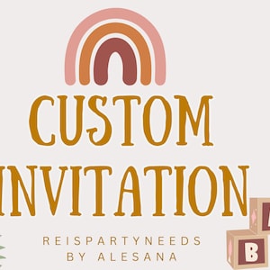 May include: Custom invitation design with a rainbow and wooden blocks spelling ABC. The text "Custom Invitation" is in gold lettering. The text "Reispartyneeds by Alesana" is below the blocks.