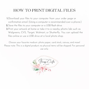 May include: White background with text: "HOW TO PRINT DIGITAL FILES." Instructions include downloading files, saving to a computer or USB, and printing at home or a photo lab. The image also features a logo with floral elements and the text "Teamsy Crafts BY JAMES."