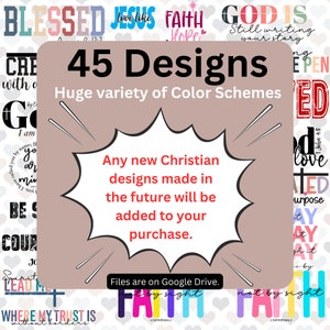May include: A pink and brown graphic with the text "45 Designs" and "Huge variety of Color Schemes". The graphic also includes the text "Any new Christian designs made in the future will be added to your purchase." and "Files are on Google Drive."