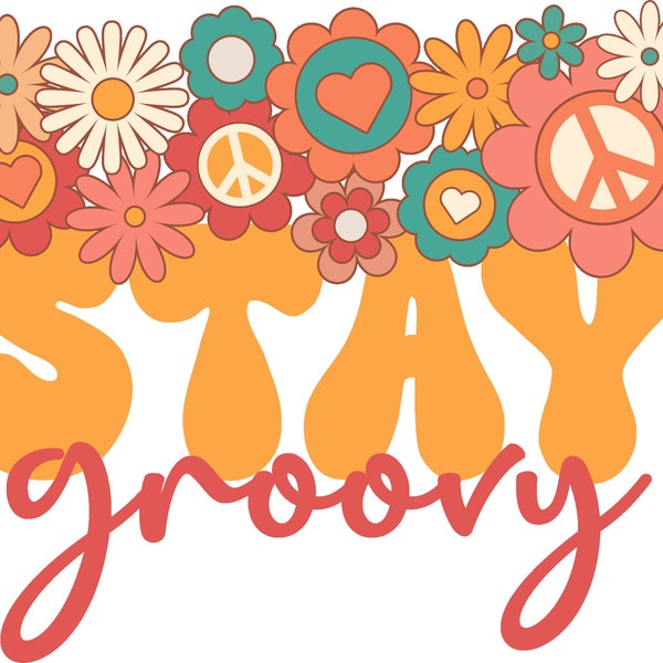 Retro Stay Groovy svg, Stay Groovy png, Groovy svg, Groovy Birthday Party svg, Stay Groovy design, Hippie Retro, Groovy Party svg png