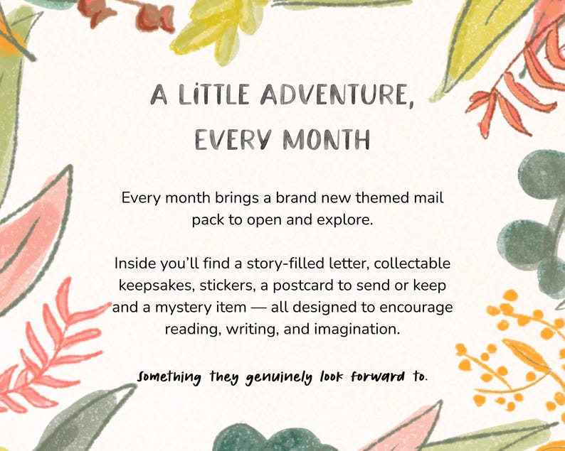 May include: A digitally illustrated image with the text "A LITTLE ADVENTURE, EVERY MONTH." The image describes a monthly themed mail pack containing a story-filled letter, keepsakes, stickers, a postcard, and a mystery item.