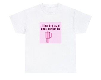 I like big cups and I cannot lie